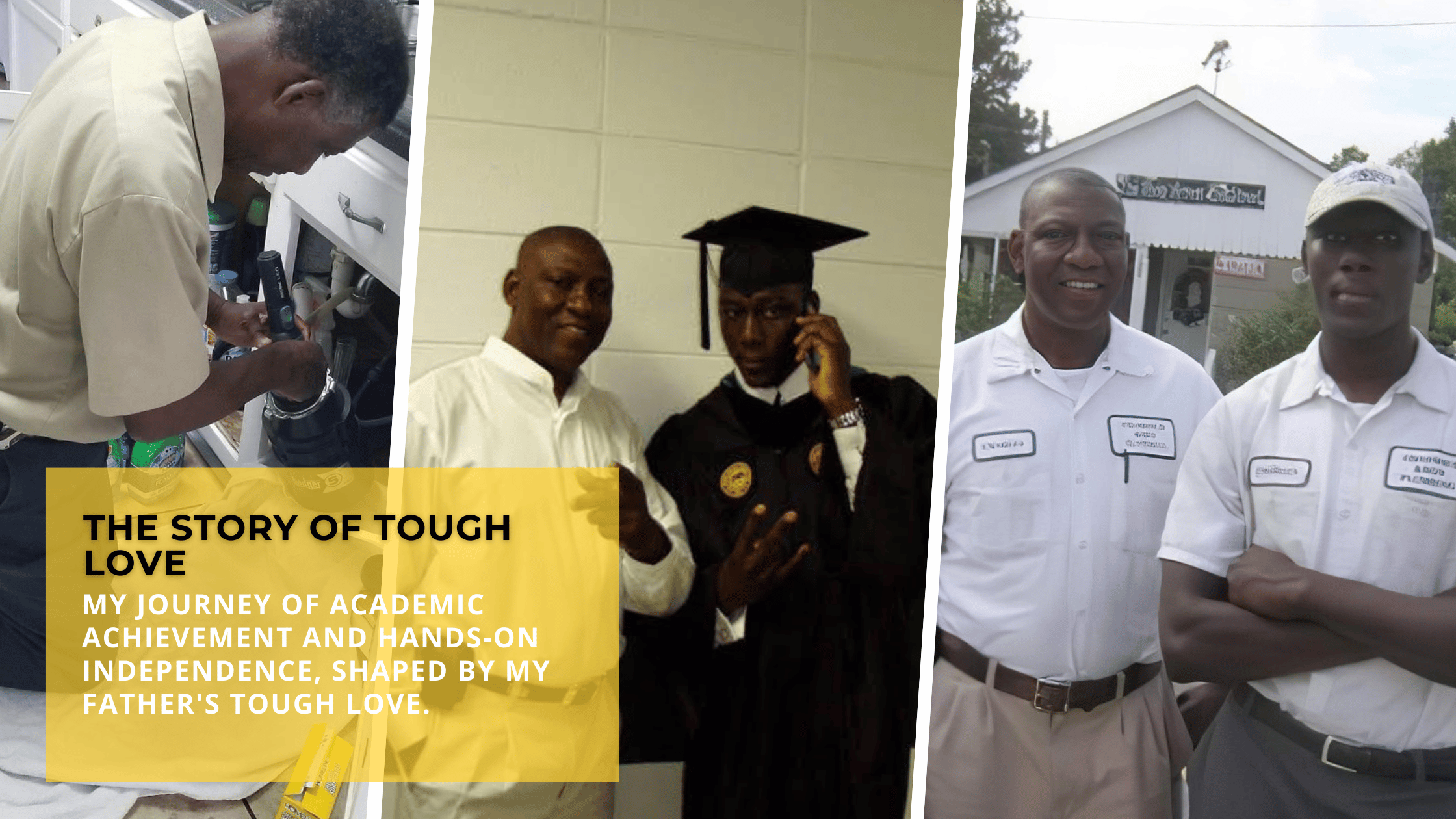 my journey of academic achievement and hands-on independence, shaped by my father's tough love.