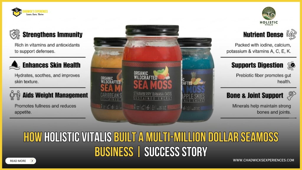 How Holistic Vitalis Built a Multi-Million Dollar Seamoss Business | Success Story